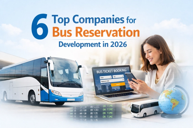 6 Top Companies for Bus Reservation Development in 2026