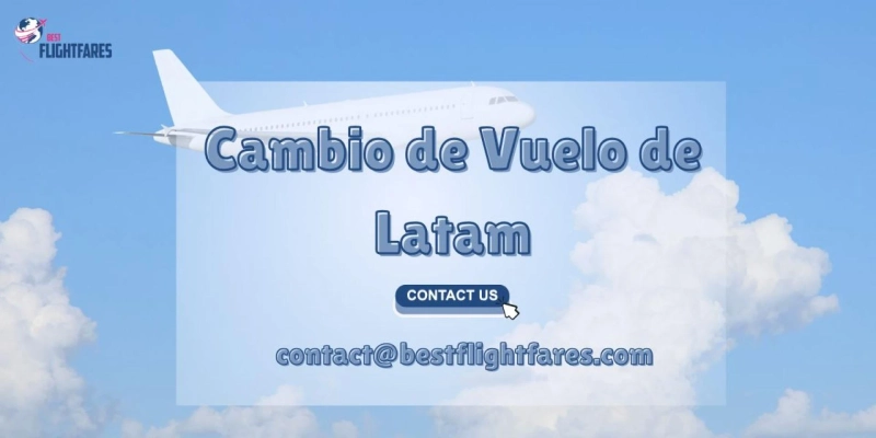 ¿Cómo cambiar un vuelo con Latam Airlines?