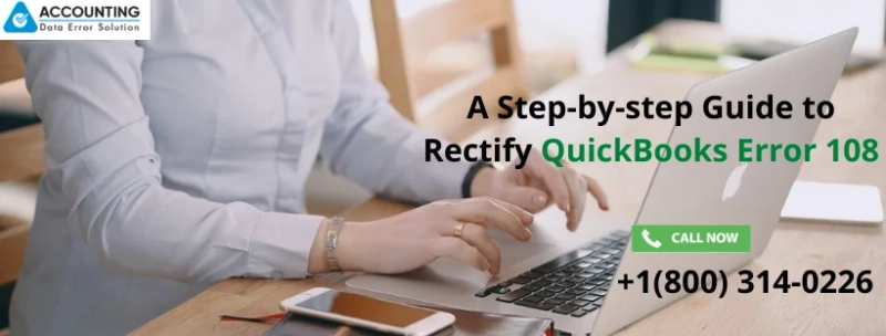 QuickBooks Error 108 | Learn How to Get Rid of It