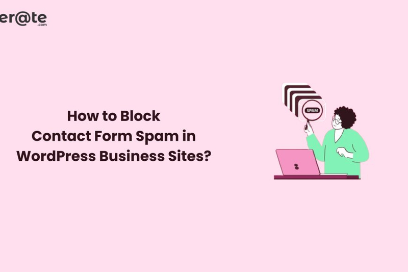 How to Block Contact Form Spam in WordPress Business Sites?