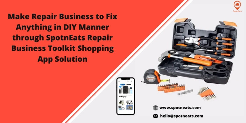 Launch Your Repair Business Toolkit Service Startup Using SpotnEats Repair Business Toolkit Delivery App Solution