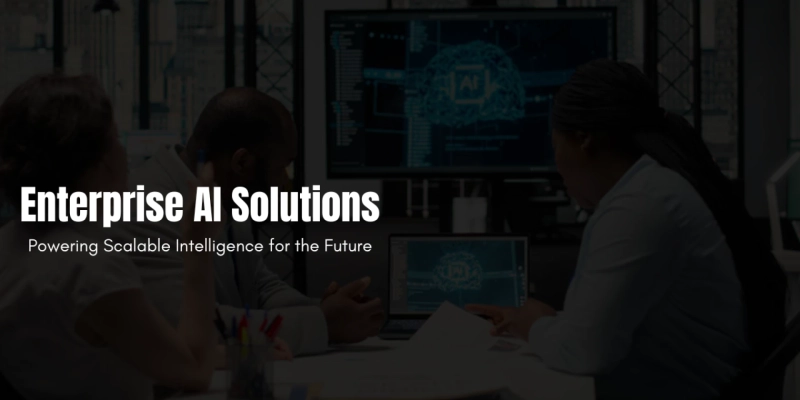 Enterprise AI Solutions: Powering Scalable Intelligence for the Future