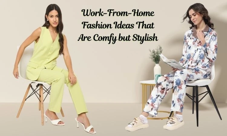 Work-From-Home Fashion Ideas That Are Comfy but Stylish