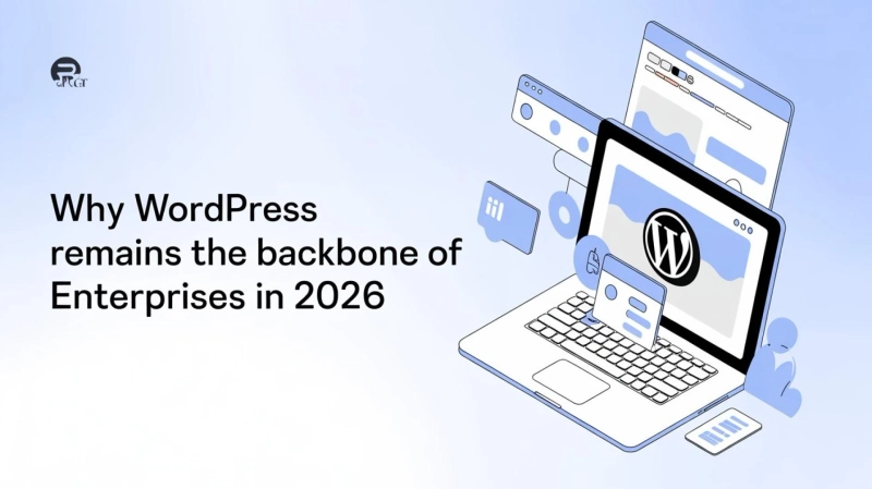 Why WordPress Remains the Backbone of Enterprises in 2026