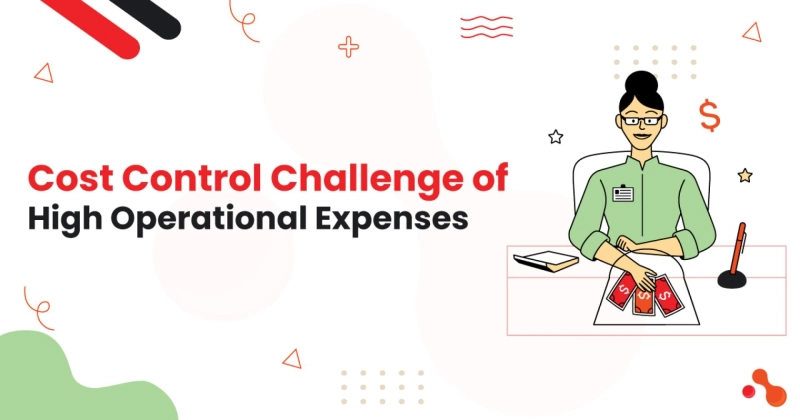 Cost Control Challenge of High Operational Expenses