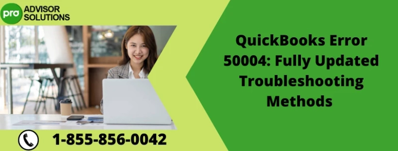 Here Technical Solution For QuickBooks Error 50004