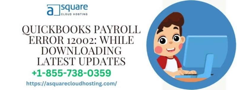 QuickBooks Payroll Error 12002: While Downloading Latest Updates