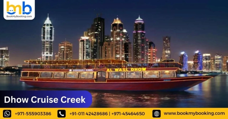 Experience Dubai Like Never Before with Dhow Cruise Creek