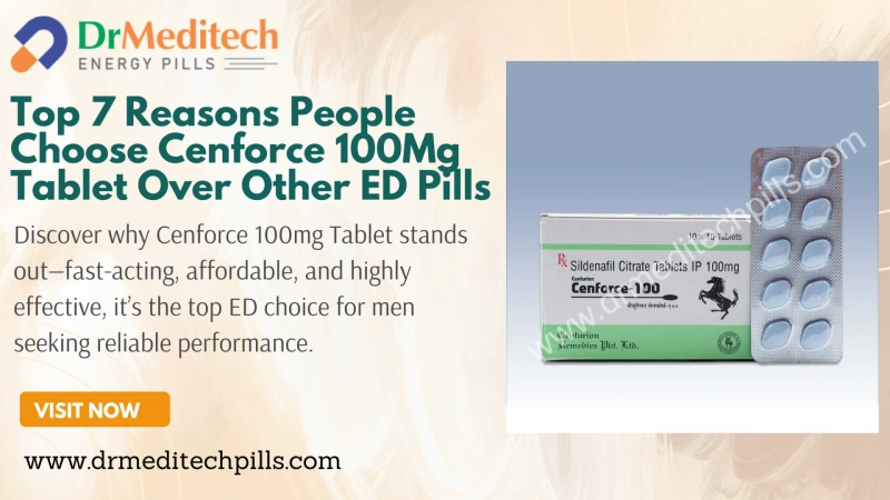 Top 7 Reasons People Choose Cenforce 100Mg Tablet Over Other ED Pills