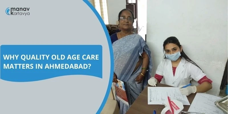 Why Quality Old Age Care Matters in Ahmedabad?
