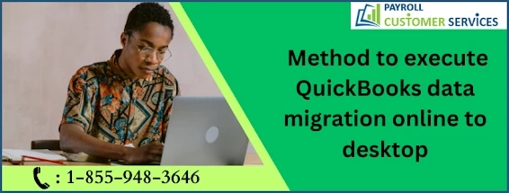 How To Migrate Data From QuickBooks Data Migration Online To Desktop