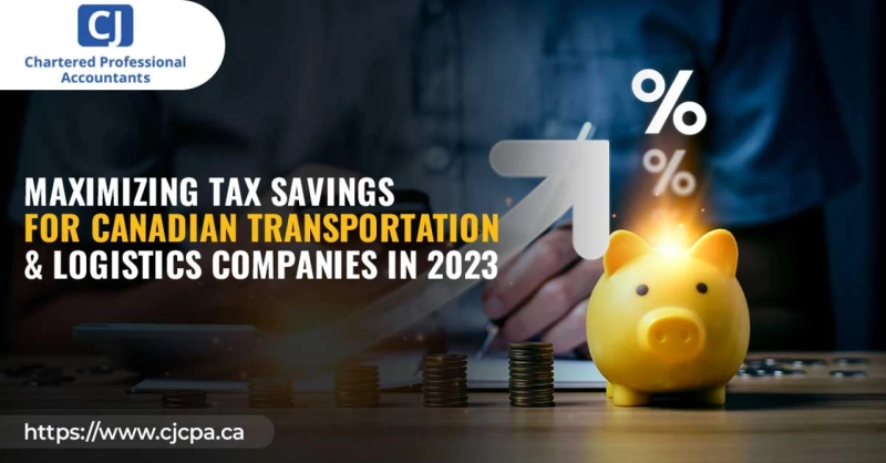 Maximizing Tax Savings for Canadian Transportation & Logistics Companies in 2023