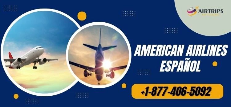 American Airlines Teléfono: Contacto Asistencia al Cliente