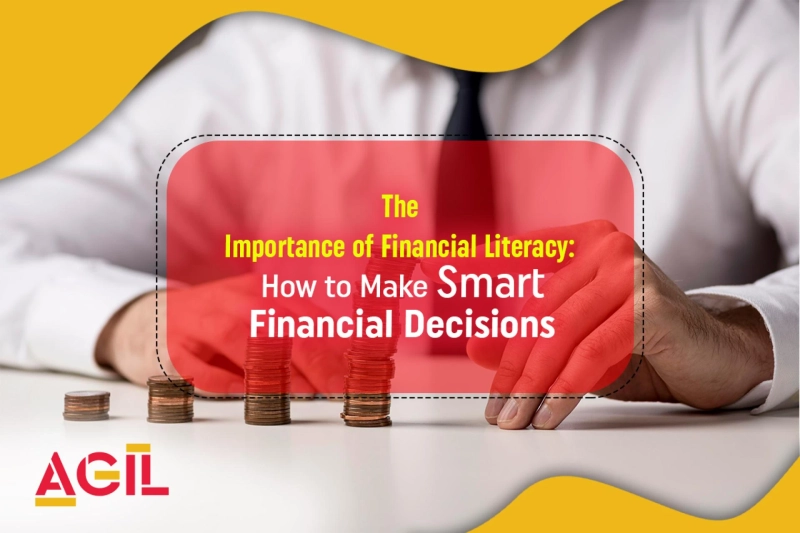 The Importance of Financial Literacy: How to Make Smart Financial Decisions