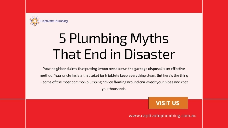 5 Plumbing Myths That End in Disaster