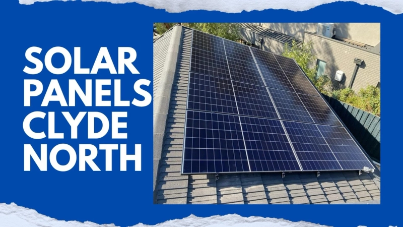 Solar Panels Clyde North – The Complete Home Solar Guide by Electrical Masters