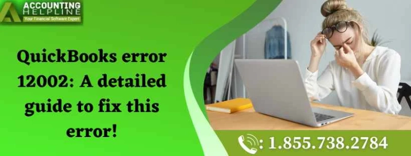 QuickBooks error 12002: A detailed guide to fix this error!