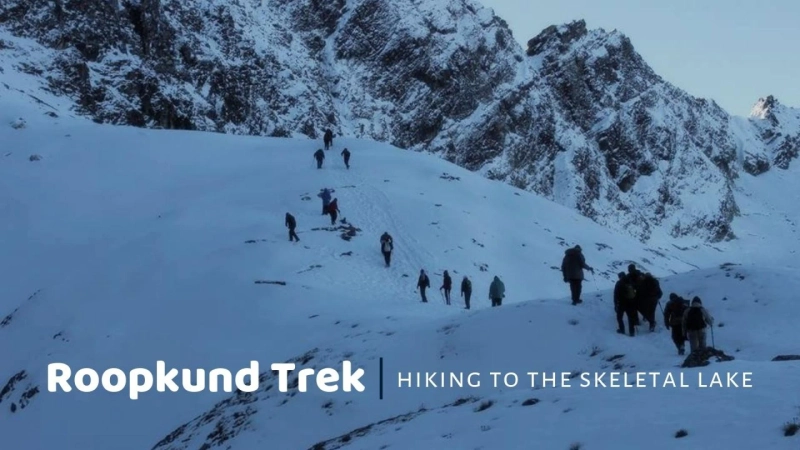 Roopkund Trek: A Guide To Visiting Roopkund
