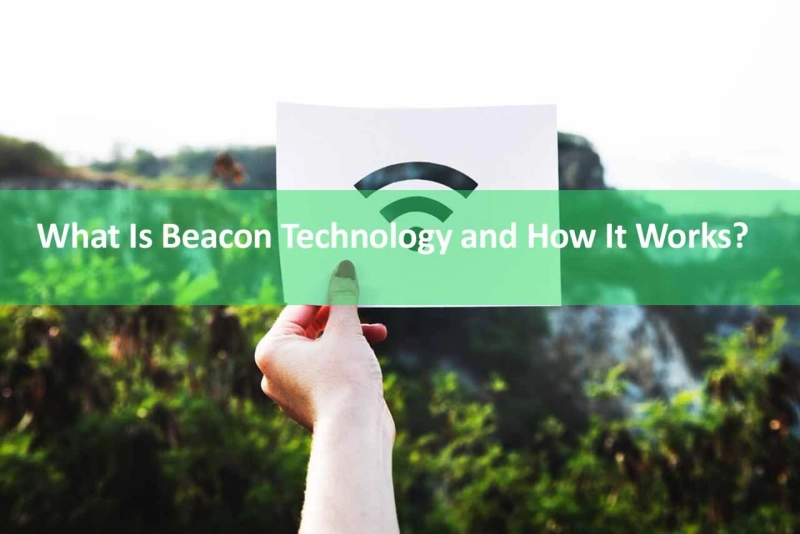 What Is Beacon Technology and How It Works?