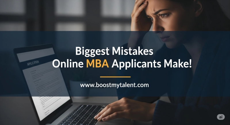 Biggest Mistakes Online MBA Applicants Make!  Fix Them Now!