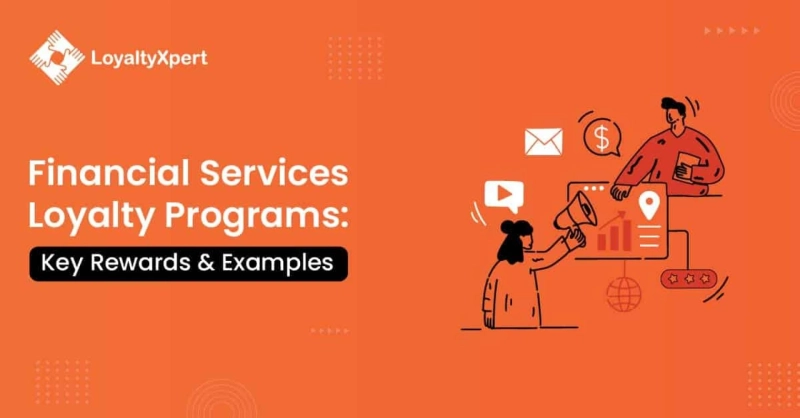 Financial Services Loyalty Programs: Key Rewards And Examples