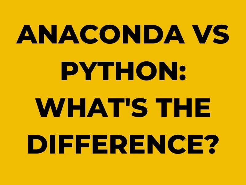 Anaconda vs Python: what's the difference?