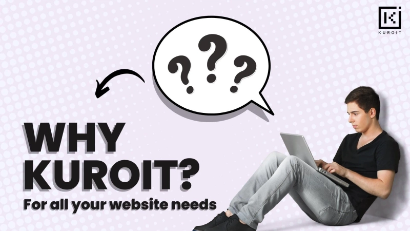 Why Kuroit For All Your Website Needs?