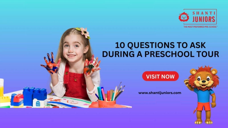 10 Questions to Ask During a Preschool Tour