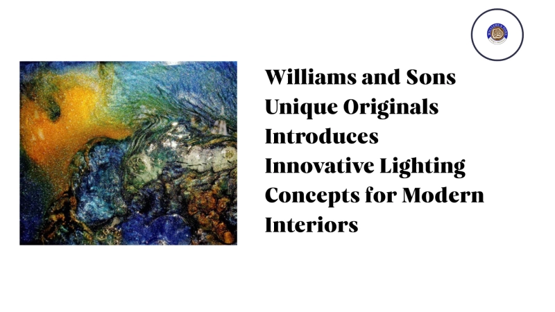 Williams and Sons Unique Originals Introduces Innovative Lighting Concepts for Modern Interiors