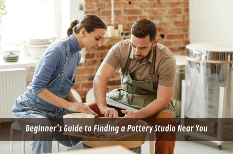 Beginner’s Guide to Finding a Pottery Studio Near You