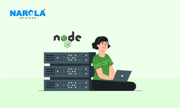 Top NodeJS Development Trends 2022 | Narola Infotech