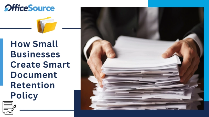 How Small Businesses Create Smart Document Retention Policy