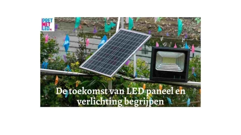 De toekomst van LED paneel en verlichting begrijpen