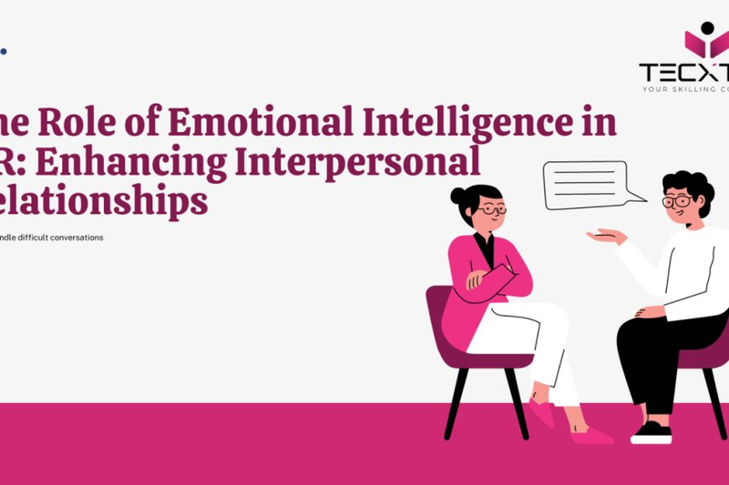 The Role of Emotional Intelligence in HR: Enhancing Interpersonal Relationships