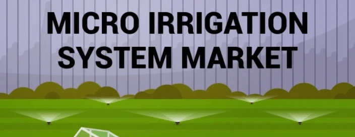 Micro Irrigation System Market Trends, Growth, Share, Size and Forecast Research Report 2027