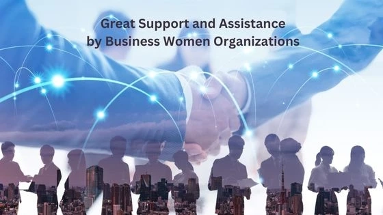 Great Support and Assistance by Businesswomen Organizations