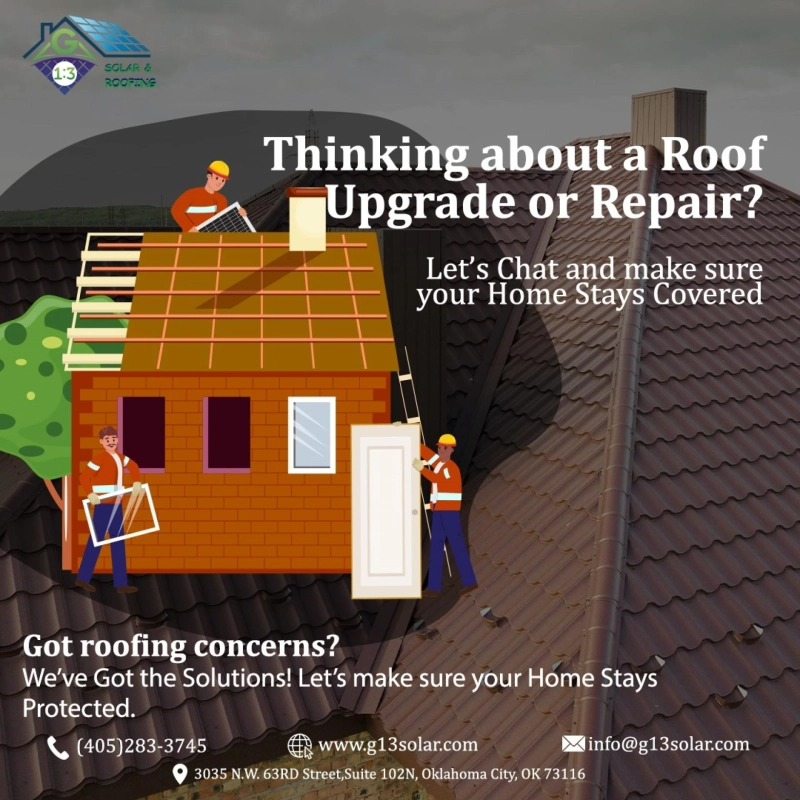 Don’t Wait for the Next Storm – Expert Roof Repairs in Oklahoma by G13 Solar & Roofing