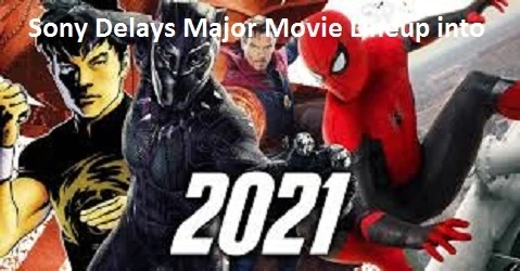 Sony Delays Major Movie Lineup into 2021