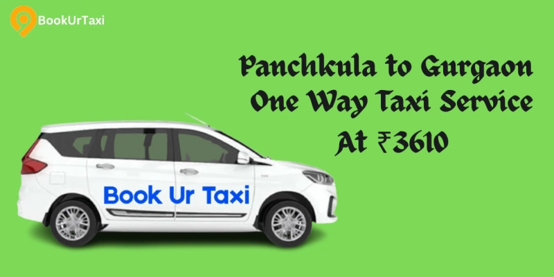 Taxi from Panchkula to Gurgaon – Book Comfortable, Budget-Friendly Cabs