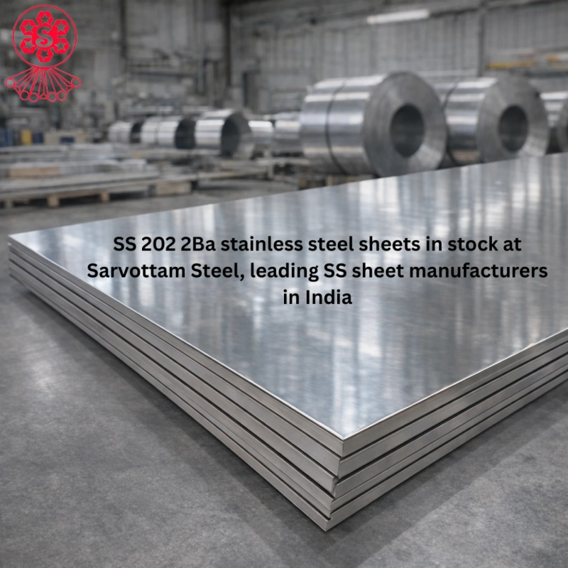 SS 202 2Ba Sheet Manufacturers in India – Get Consistent Quality & Better Prices with Sarvottam Steel
