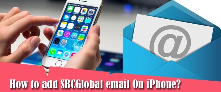 How to Add SBCGlobal Email to iPhone?