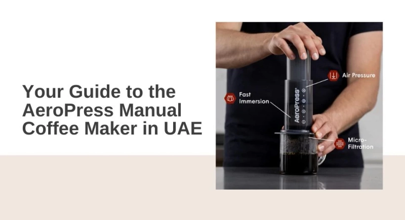 Your Guide to the AeroPress Manual Coffee Maker in UAE