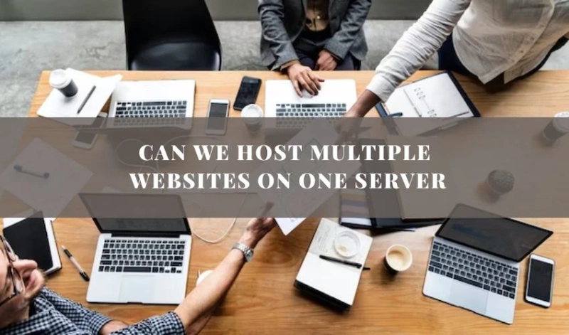 Can We Host Multiple Websites On One Server