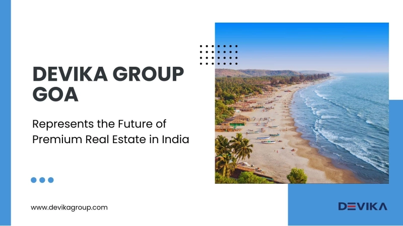 Why Devika Group Goa Represents the Future of Premium Real Estate in India