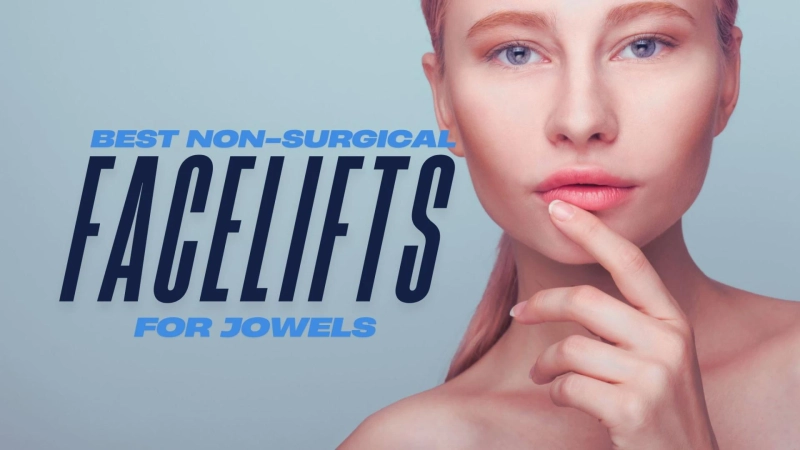 Best Non-Surgical Facelift for Jowls