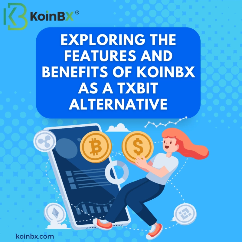Exploring the Features and Benefits of KoinBX as a Txbit Alternative