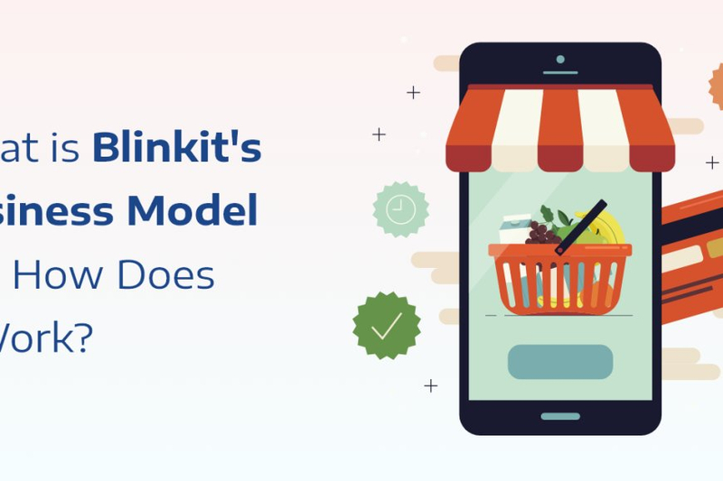 What is Blinkit's Business Model and How Does it Work?