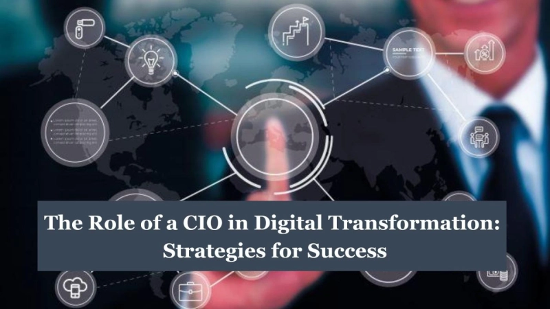 The Role of a CIO in Digital Transformation: Strategies for Success