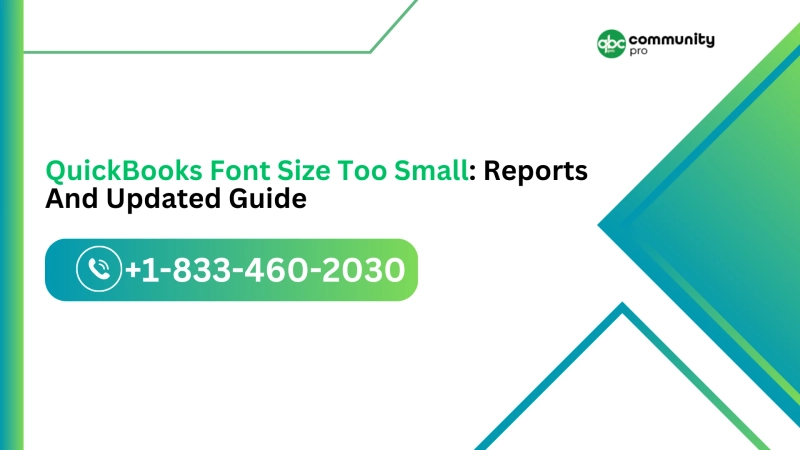 QuickBooks Font Size Too Small: Reports And Updated Guide