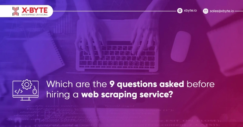 Which are the 9 Questions Asked Before Hiring a Web Scraping Service?